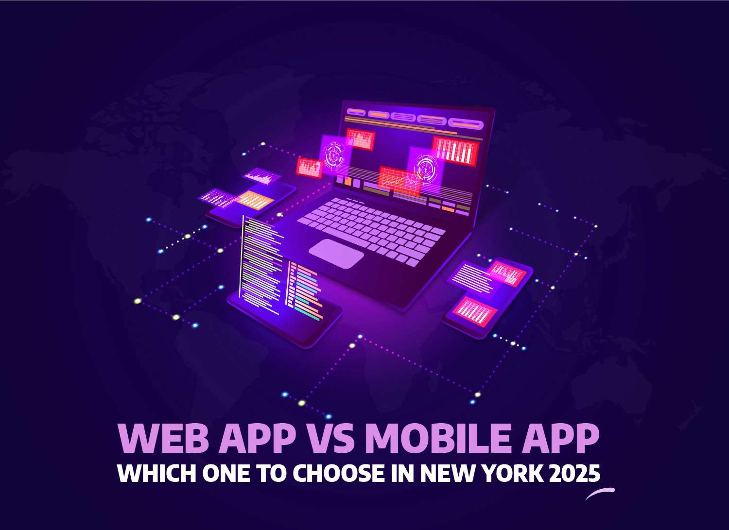 Web App Vs Mobile App: Which One to Choose in New York 2025