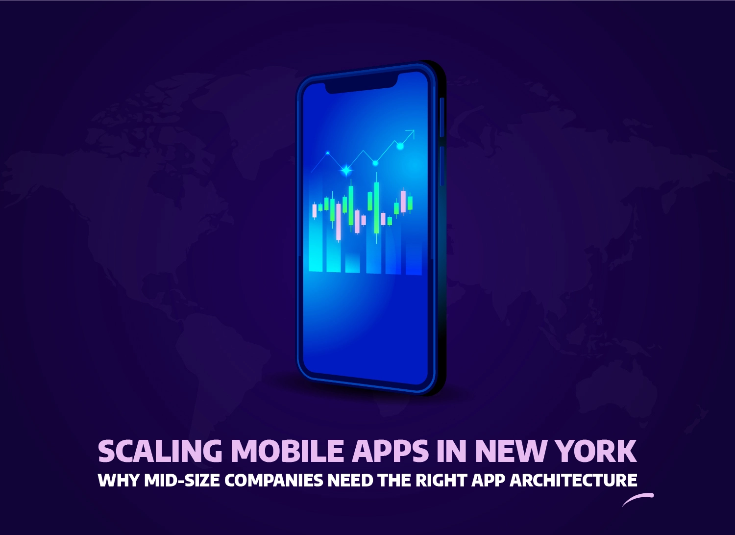 Scaling Mobile Apps in New York: Why Mid-Size Companies Need the Right App Architecture